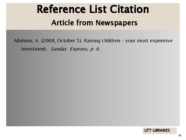 Reference List Citation Article from Newspapers Allaham, A. (2008, October 5). Raising children –