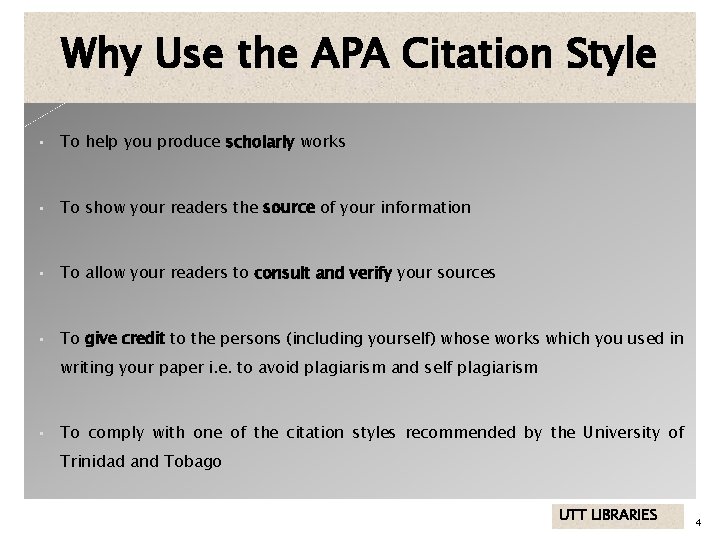 Why Use the APA Citation Style • To help you produce scholarly works •