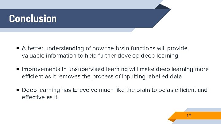 Conclusion ▰ A better understanding of how the brain functions will provide valuable information Conclusion ▰ A better understanding of how the brain functions will provide valuable information