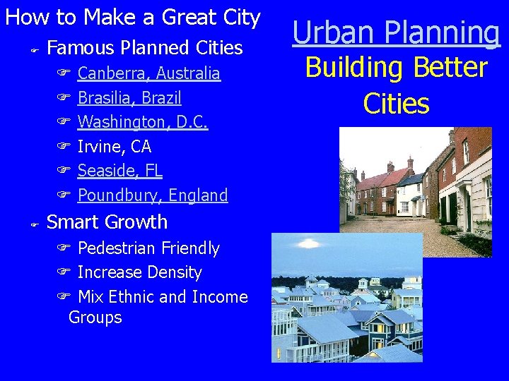 How to Make a Great City F Famous Planned Cities F F F F