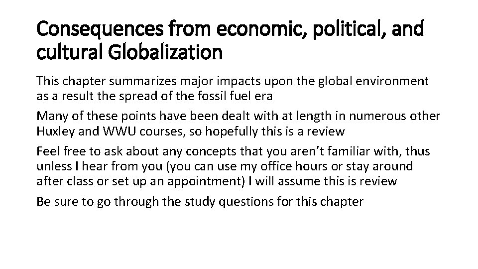 Consequences from economic, political, and cultural Globalization This chapter summarizes major impacts upon the