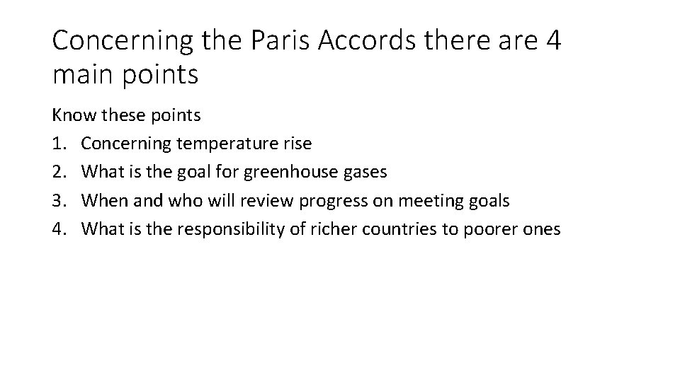 Concerning the Paris Accords there are 4 main points Know these points 1. Concerning