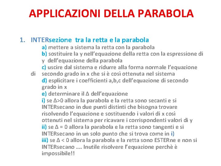 APPLICAZIONI DELLA PARABOLA 1. INTERsezione tra la retta e la parabola di a) mettere
