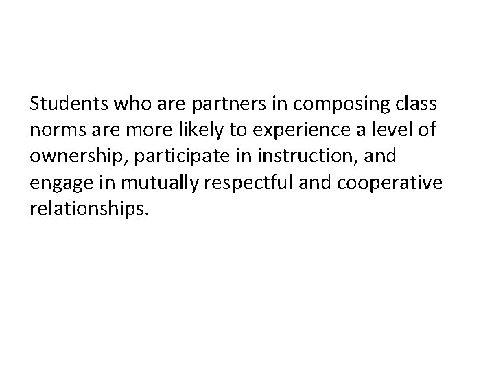 Students who are partners in composing class norms are more likely to experience a