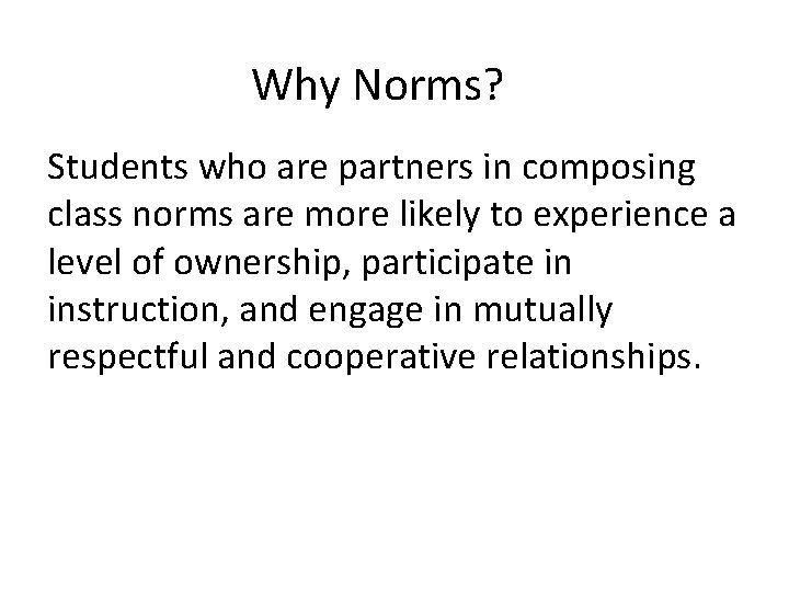 Why Norms? Students who are partners in composing class norms are more likely to