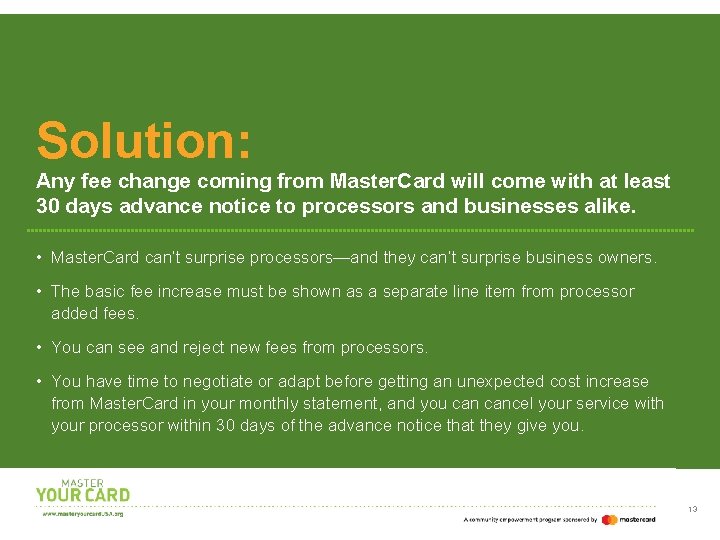 Solution: Any fee change coming from Master. Card will come with at least 30