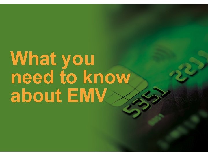 What you need to know about EMV 