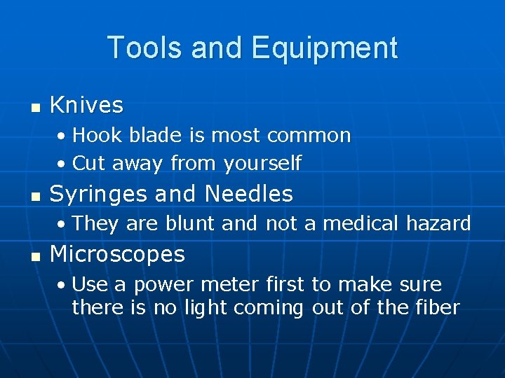 Tools and Equipment n Knives • Hook blade is most common • Cut away