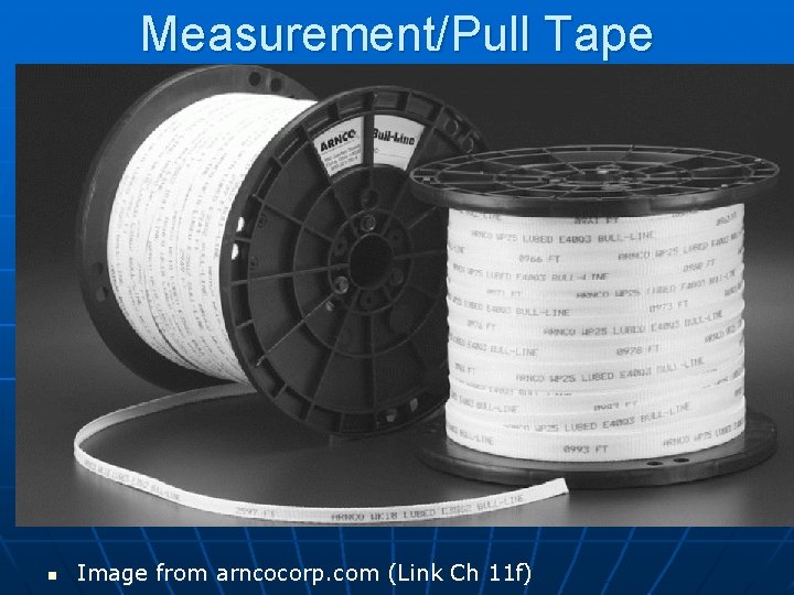 Measurement/Pull Tape n Image from arncocorp. com (Link Ch 11 f) 