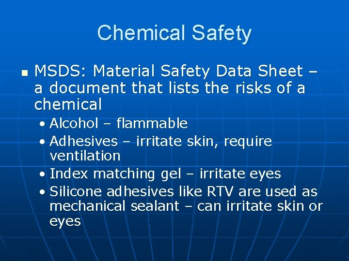 Chemical Safety n MSDS: Material Safety Data Sheet – a document that lists the