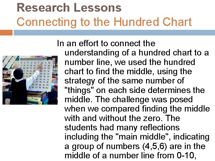 Research Lessons Connecting to the Hundred Chart In an effort to connect the understanding
