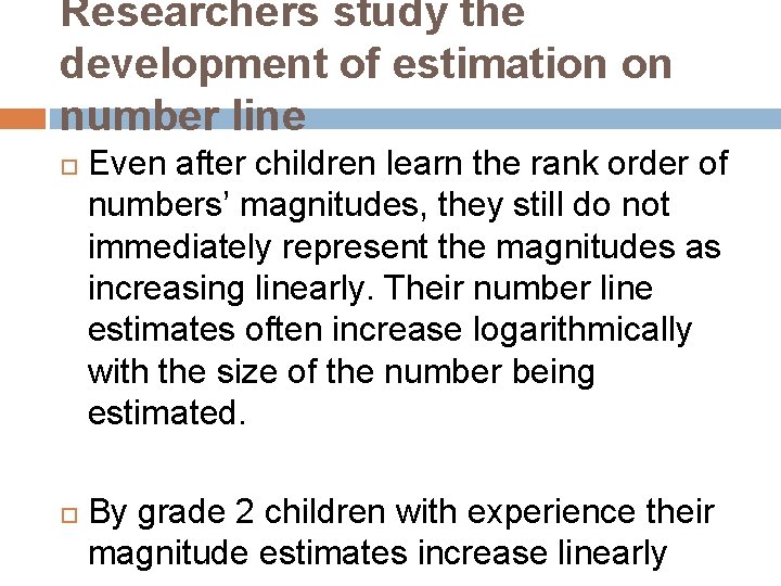 Researchers study the development of estimation on number line Even after children learn the