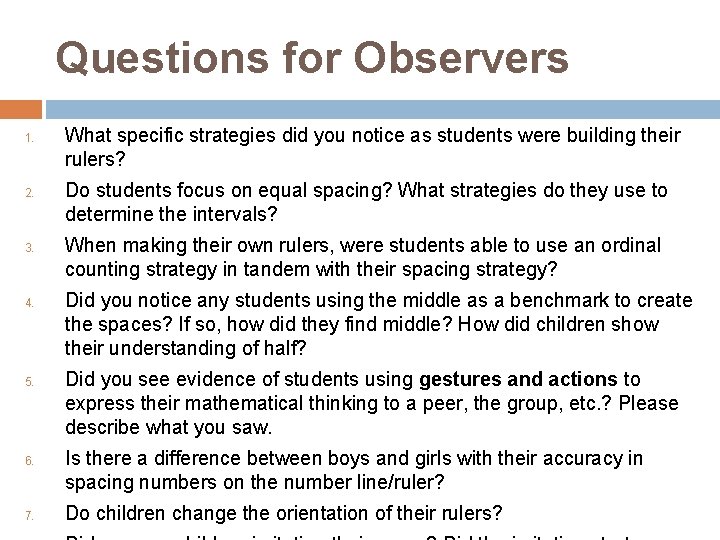 Questions for Observers 1. 2. 3. 4. 5. 6. 7. What specific strategies did