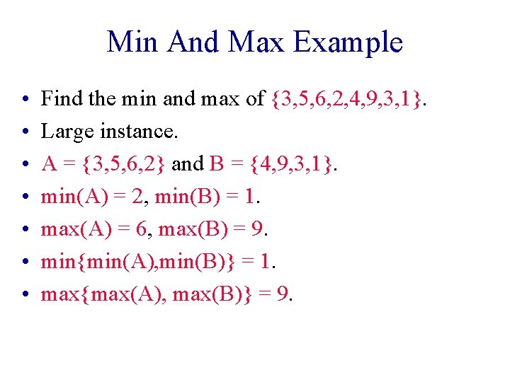Min And Max Example • • Find the min and max of {3, 5,