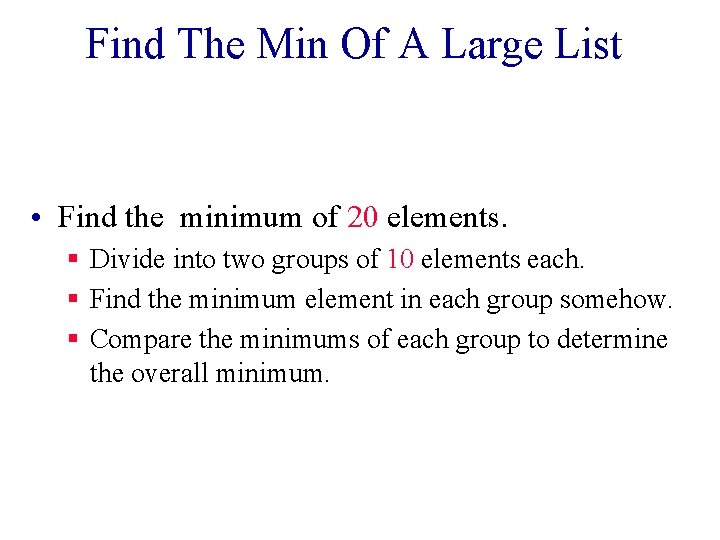 Find The Min Of A Large List • Find the minimum of 20 elements.