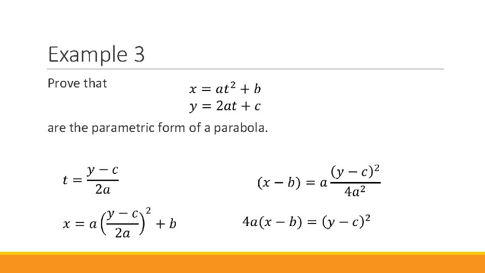 Example 3 Prove that are the parametric form of a parabola. 