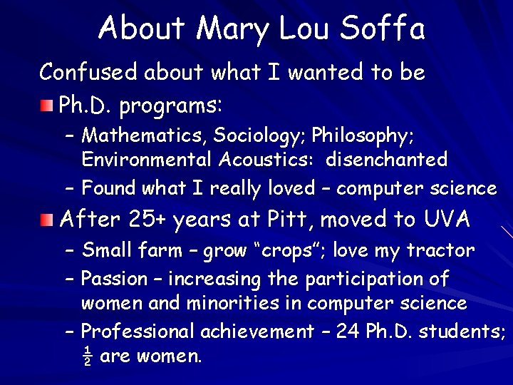 About Mary Lou Soffa Confused about what I wanted to be Ph. D. programs: