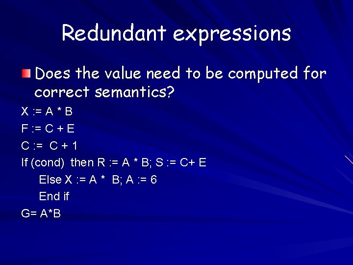 Redundant expressions Does the value need to be computed for correct semantics? X :