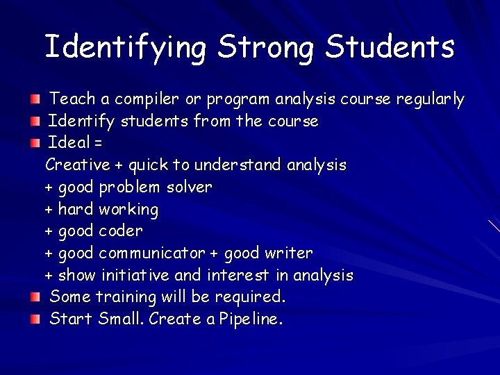 Identifying Strong Students Teach a compiler or program analysis course regularly Identify students from