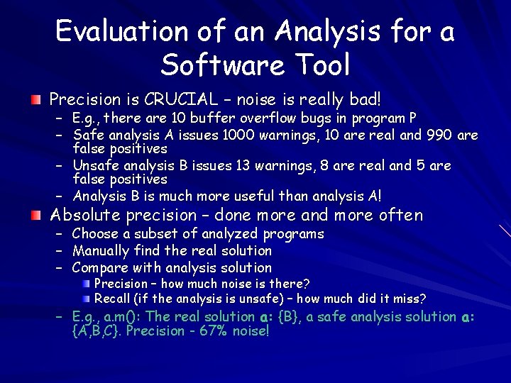 Evaluation of an Analysis for a Software Tool Precision is CRUCIAL – noise is