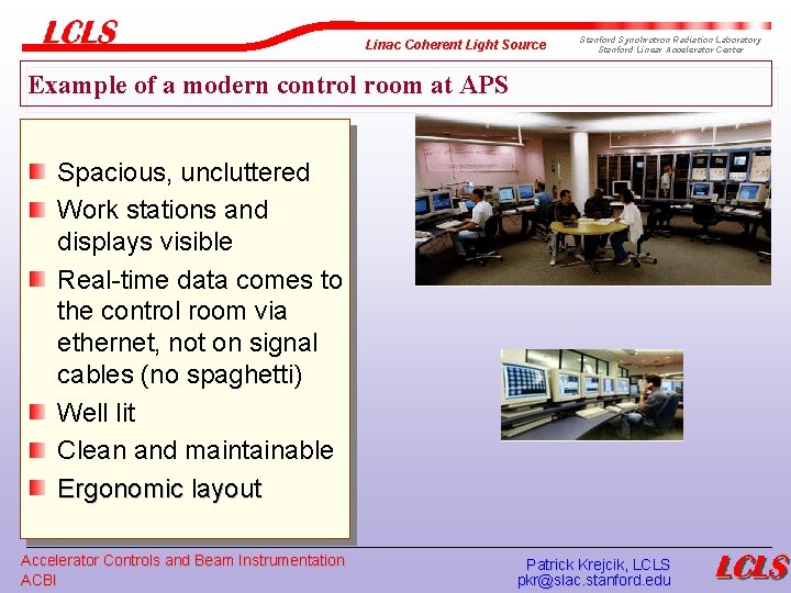 Linac Coherent Light Source Stanford Synchrotron Radiation Laboratory Stanford Linear Accelerator Center Example of