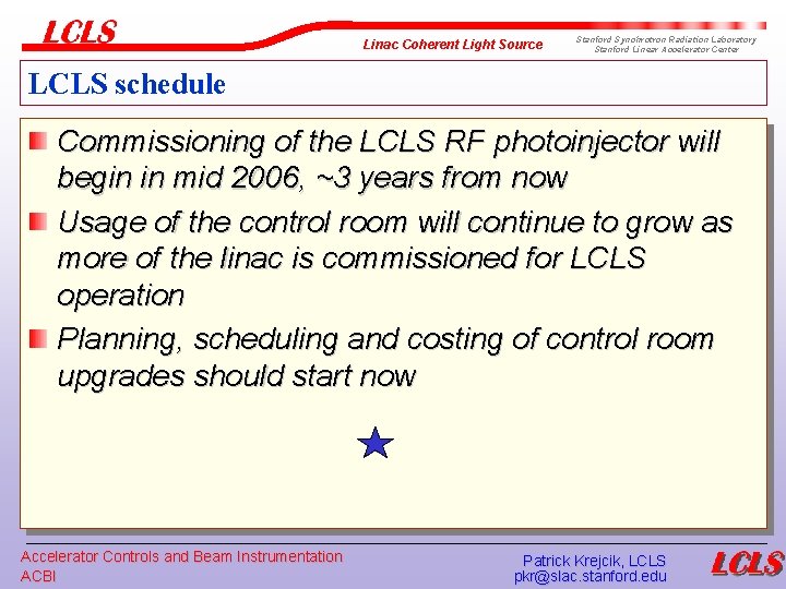 Linac Coherent Light Source Stanford Synchrotron Radiation Laboratory Stanford Linear Accelerator Center LCLS schedule