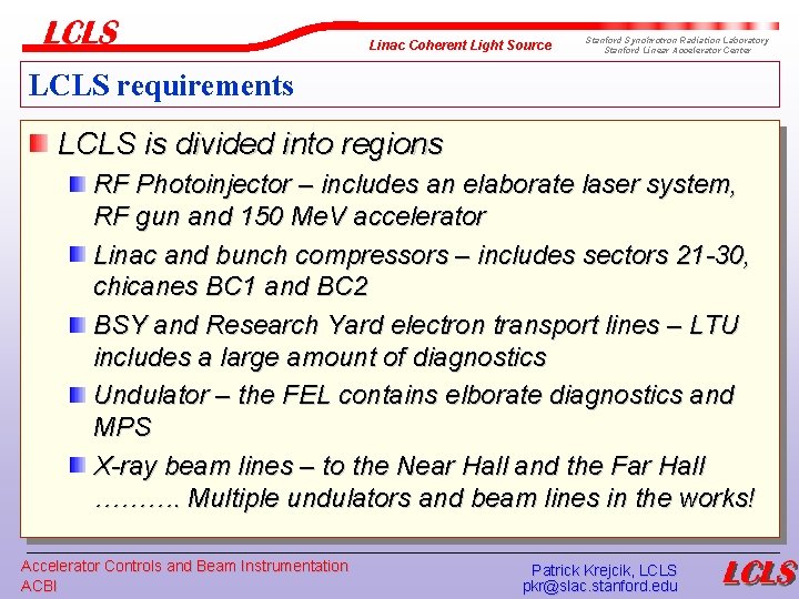 Linac Coherent Light Source Stanford Synchrotron Radiation Laboratory Stanford Linear Accelerator Center LCLS requirements
