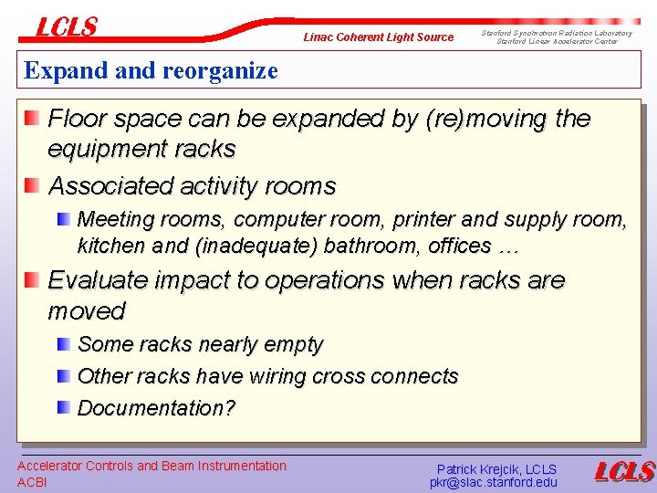Linac Coherent Light Source Stanford Synchrotron Radiation Laboratory Stanford Linear Accelerator Center Expand reorganize