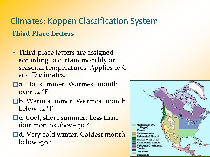 Climates: Koppen Classification System Third Place Letters • Third-place letters are assigned according to