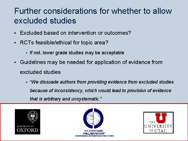 Further considerations for whether to allow excluded studies § Excluded based on intervention or