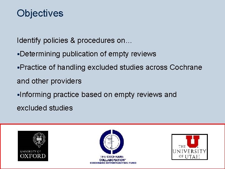 Objectives Identify policies & procedures on… §Determining §Practice publication of empty reviews of handling