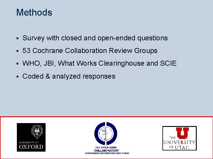 Methods § Survey with closed and open-ended questions § 53 Cochrane Collaboration Review Groups