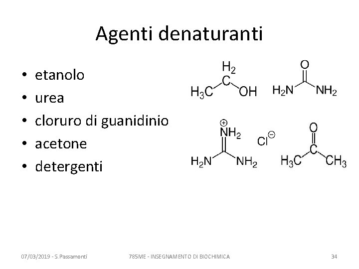 Agenti denaturanti • • • etanolo urea cloruro di guanidinio acetone detergenti 07/03/2019 -
