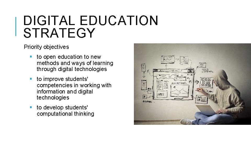 DIGITAL EDUCATION STRATEGY Priority objectives § to open education to new methods and ways
