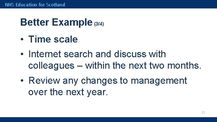 NHS Education for Scotland Better Example (3/4) • Time scale • Internet search and
