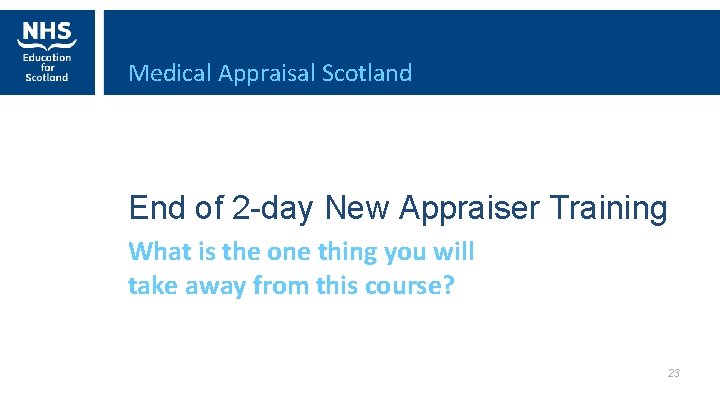 Medical Appraisal Scotland End of 2 -day New Appraiser Training What is the one