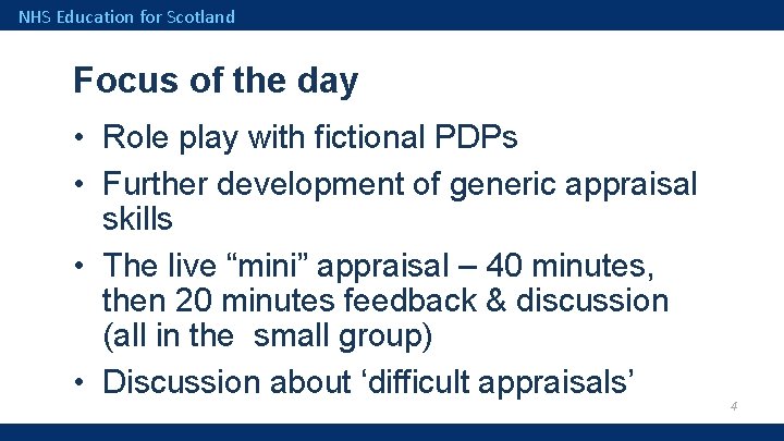 NHS Education for Scotland Focus of the day • Role play with fictional PDPs