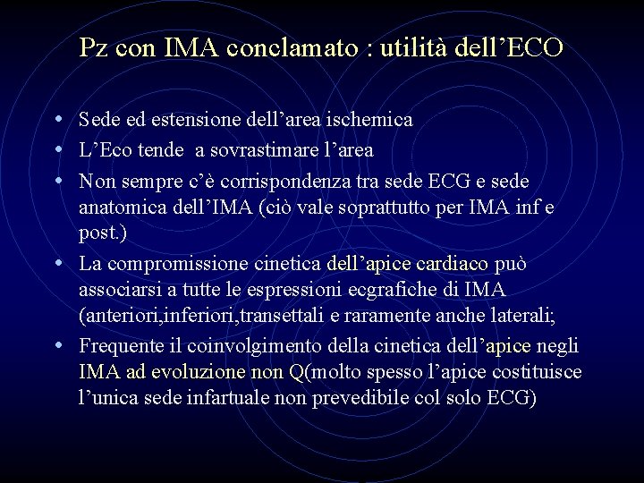 Pz con IMA conclamato : utilità dell’ECO • Sede ed estensione dell’area ischemica •