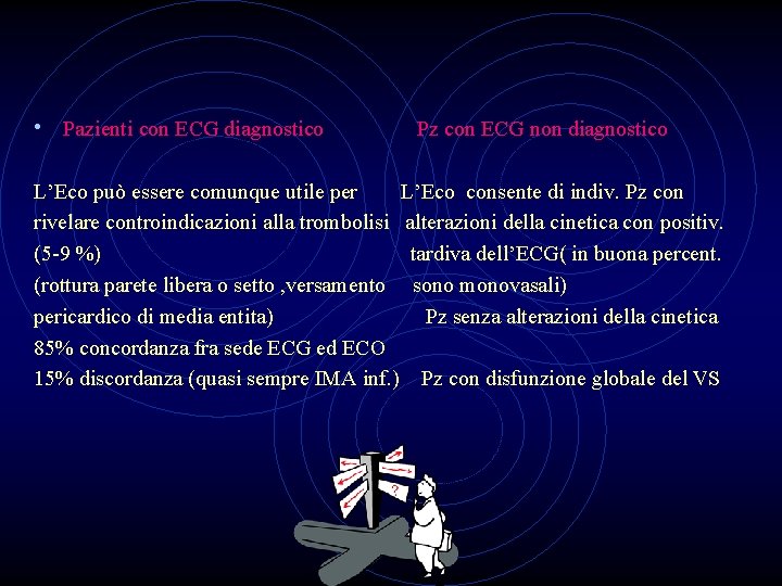  • Pazienti con ECG diagnostico Pz con ECG non diagnostico L’Eco può essere