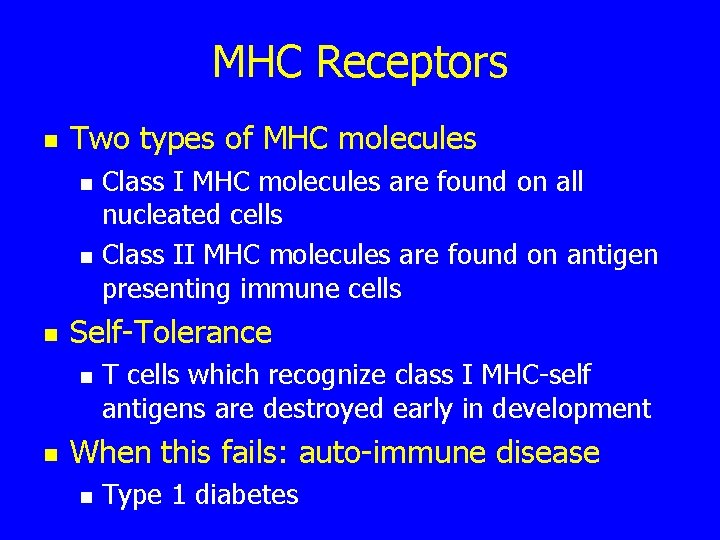 MHC Receptors n Two types of MHC molecules n n n Self-Tolerance n n