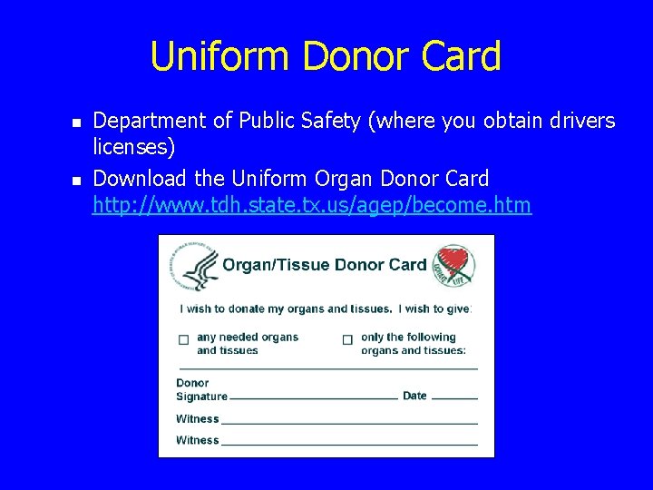 Uniform Donor Card n n Department of Public Safety (where you obtain drivers licenses)