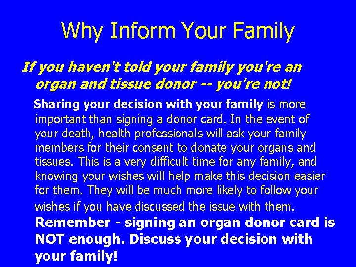 Why Inform Your Family If you haven't told your family you're an organ and