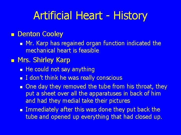 Artificial Heart - History n Denton Cooley n n Mr. Karp has regained organ