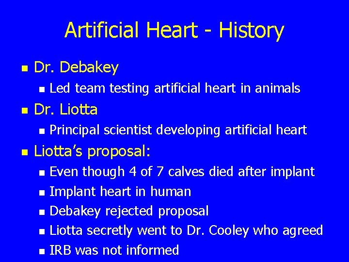 Artificial Heart - History n Dr. Debakey n n Dr. Liotta n n Led