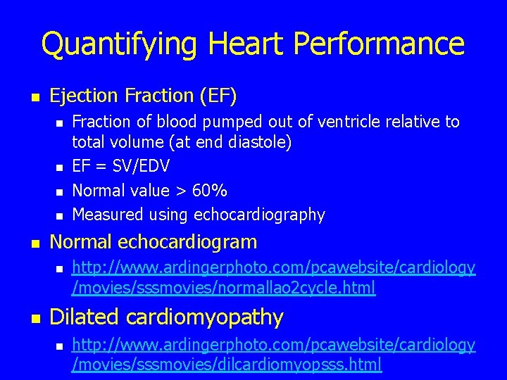 Quantifying Heart Performance n Ejection Fraction (EF) n n n Normal echocardiogram n n
