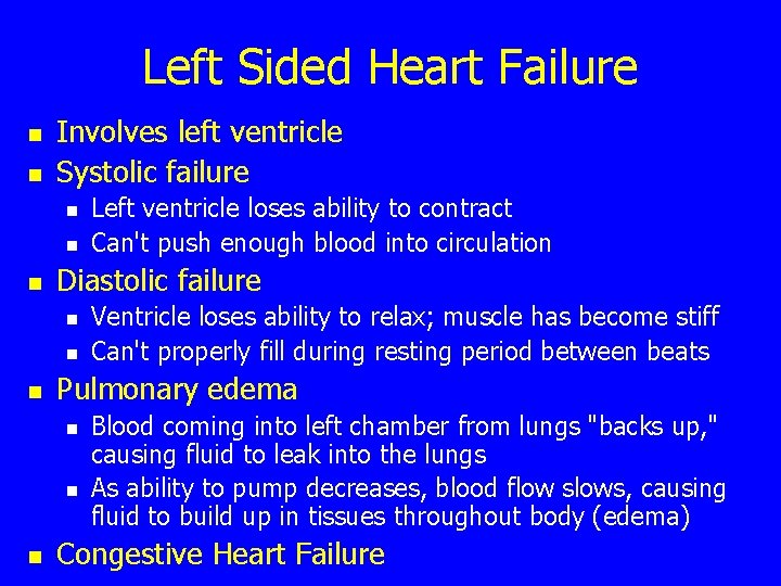 Left Sided Heart Failure n n Involves left ventricle Systolic failure n n n