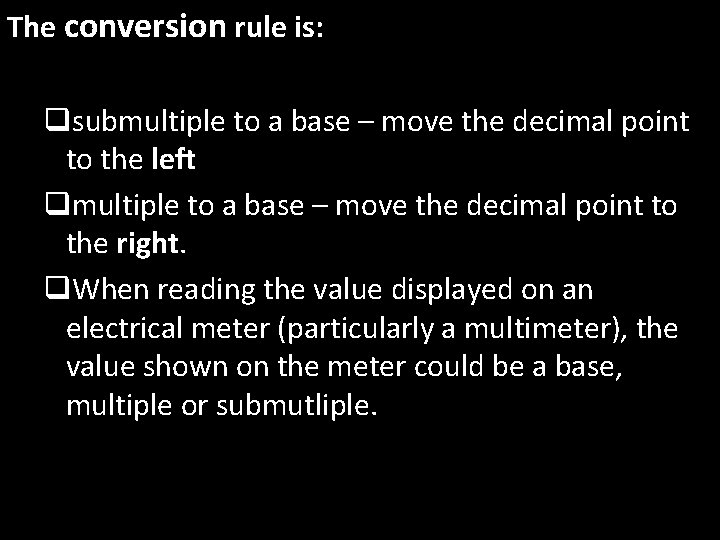 The conversion rule is: qsubmultiple to a base – move the decimal point to