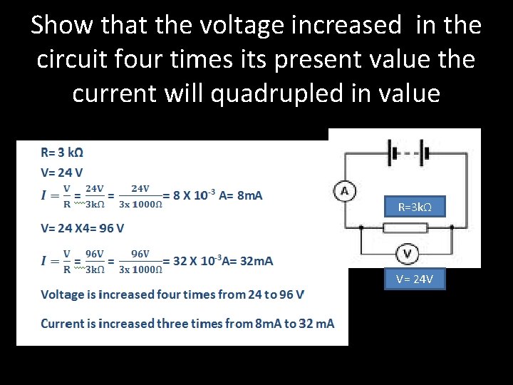 Show that the voltage increased in the circuit four times its present value the