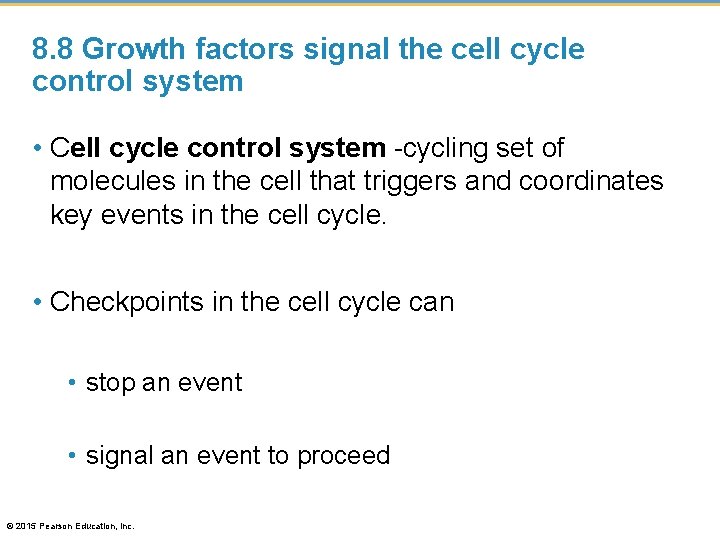 8. 8 Growth factors signal the cell cycle control system • Cell cycle control