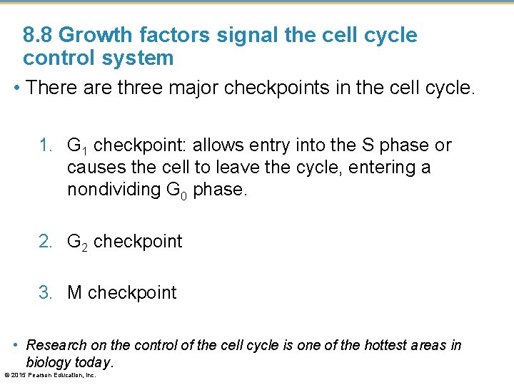 8. 8 Growth factors signal the cell cycle control system • There are three